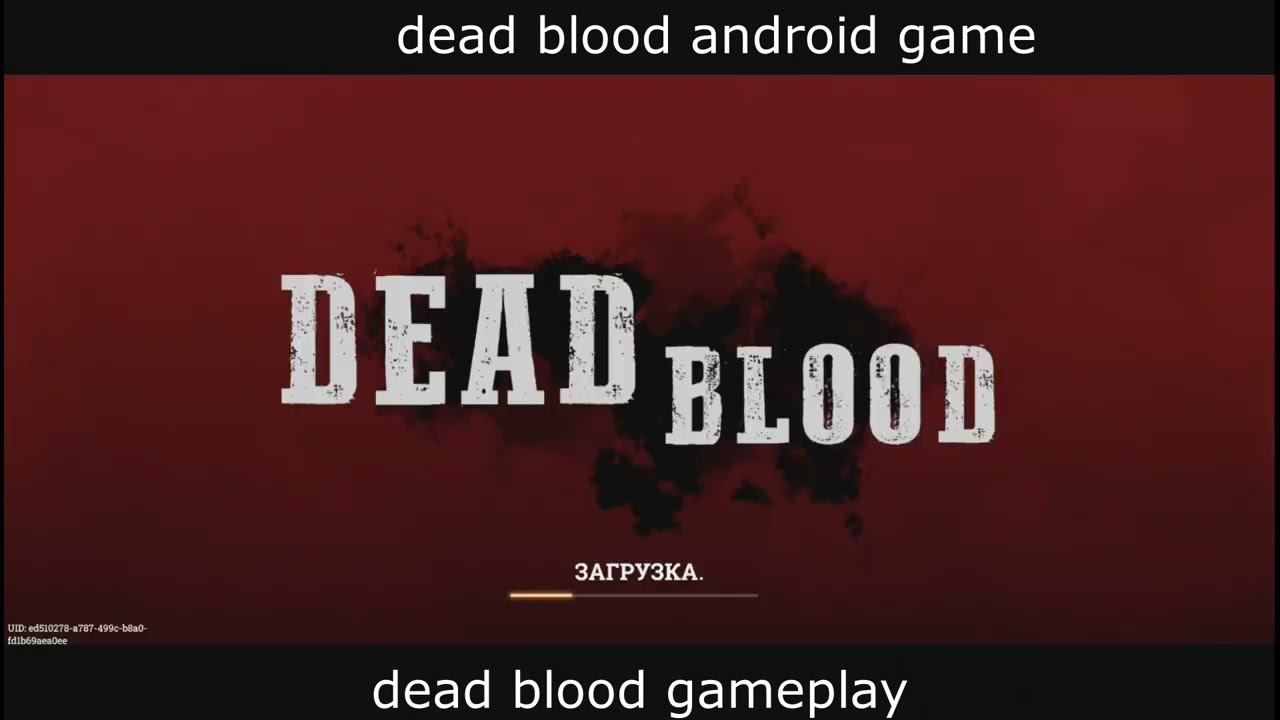 dead blood - android gameplay смотреть онлайн