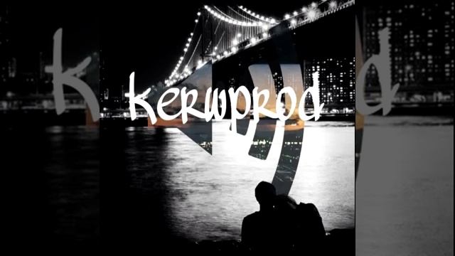Kerwprod   я тебя целовал у ночного огня