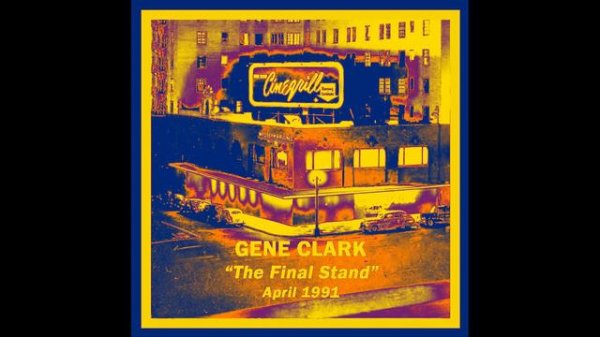 Gene Clark - Your Fire Burning (Final Concert - April 13, 1991)