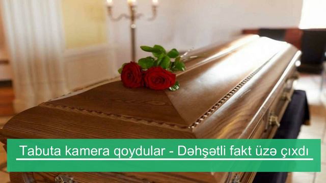Tabuta kamera qoydular - Dəhşətli fakt üzə çıxdı смотреть онлайн