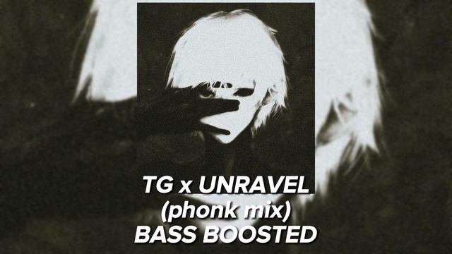 TG x UNRAVEL (phonk mix) //BASS BOOSTED смотреть онлайн