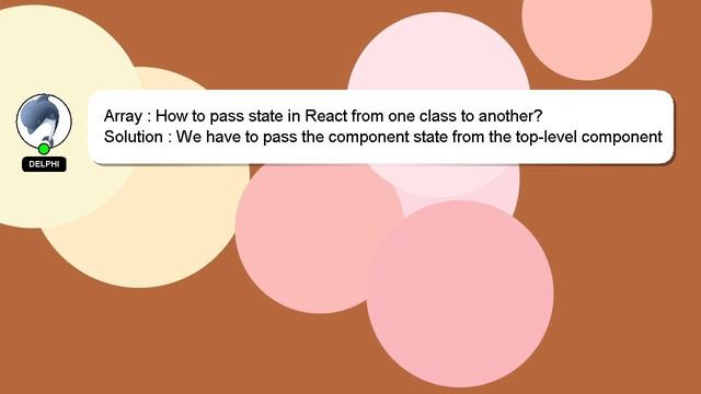 Array : How to pass state in React from one class to another? смотреть онлайн