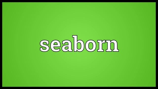 Seaborn Meaning смотреть онлайн