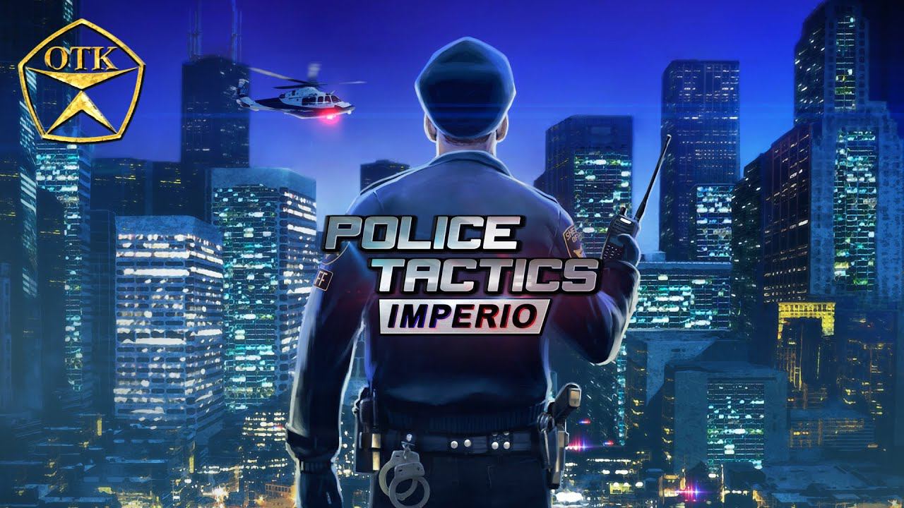 Police Tactics Imperio™ ► Заценим...