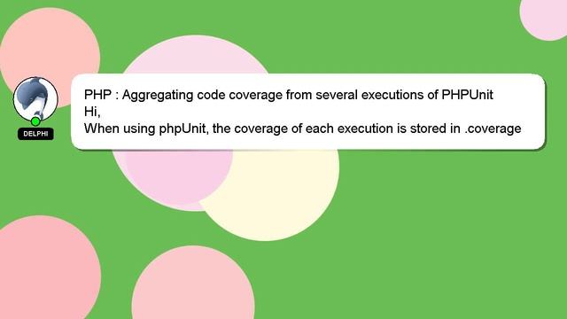 PHP : Aggregating code coverage from several executions of PHPUnit смотреть онлайн