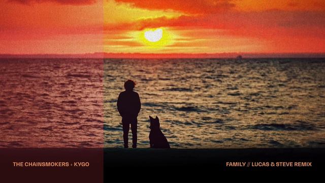 The Chainsmokers + Kygo - Family (Lucas & Steve Remix) смотреть онлайн