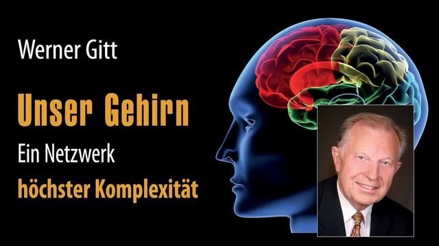 Unser Gehirn – das komplexeste Gebilde im Universum – Werner Gitt смотреть онлайн