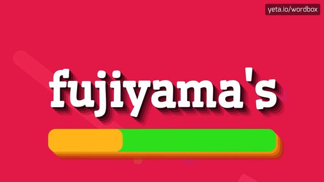 FUJIYAMA'S - HOW TO PRONOUNCE FUJIYAMA'S? #fujiyama's