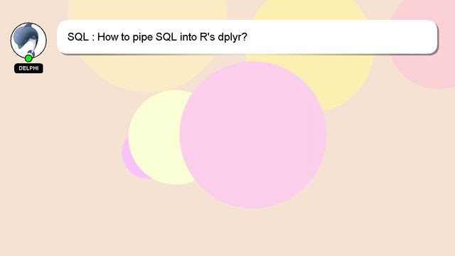 SQL : How to pipe SQL into R's dplyr? смотреть онлайн