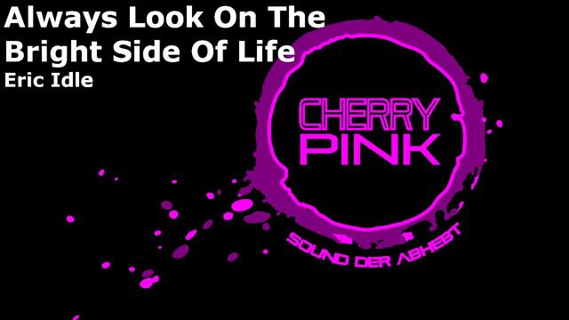 Always Look On The Bright Side Of Life - Eric Idle - Cover von Cherry Pink смотреть онлайн