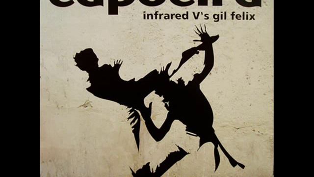 infrared v's gil felix / capoeira (clipz mix) смотреть онлайн