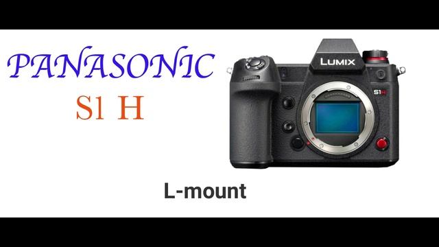Panasonic Lumix DC S1H Specs Leaked 6K 24p, 4K 60p, 14bit DR, 10bit 4:2:2 смотреть онлайн