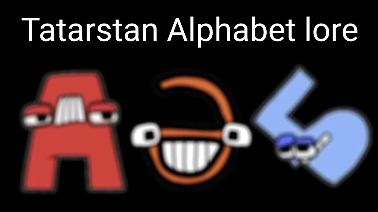 Tatarstan Alphabet lore смотреть онлайн
