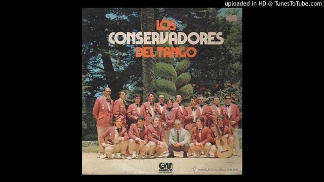 1972 Coro Los conservadores del tango 14 tango de la fantasia 2ª letras 1936 este conjunto de viejo смотреть онлайн