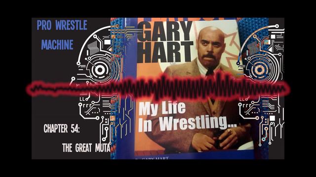 Gary Hart My Life in Wrestling..... Chapter 54: The Great Muta смотреть онлайн