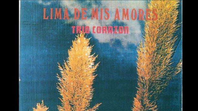 Un Vals y un recuerdo- Lorenzo Humberto Sotomayor - Trio Corazon смотреть онлайн