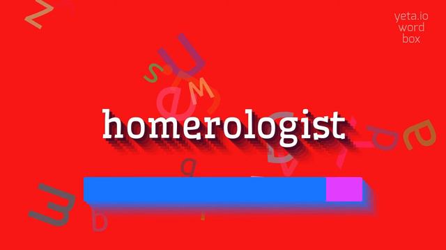 HOW TO SAY HOMEROLOGIST? смотреть онлайн
