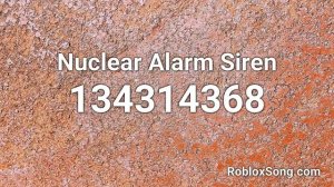 Nuclear Alarm Siren Roblox ID - Roblox Music Code