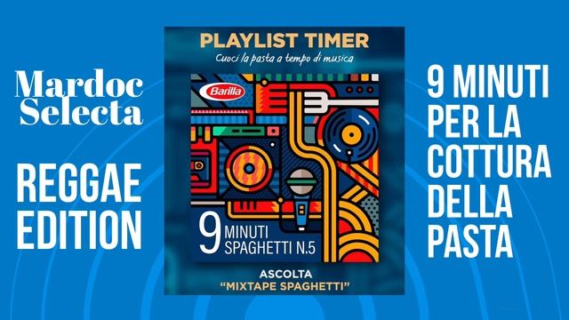 Barilla - 9 Minuti MixTape Spaghetti N.5 - REGGAE EDITION - MardocSelecta