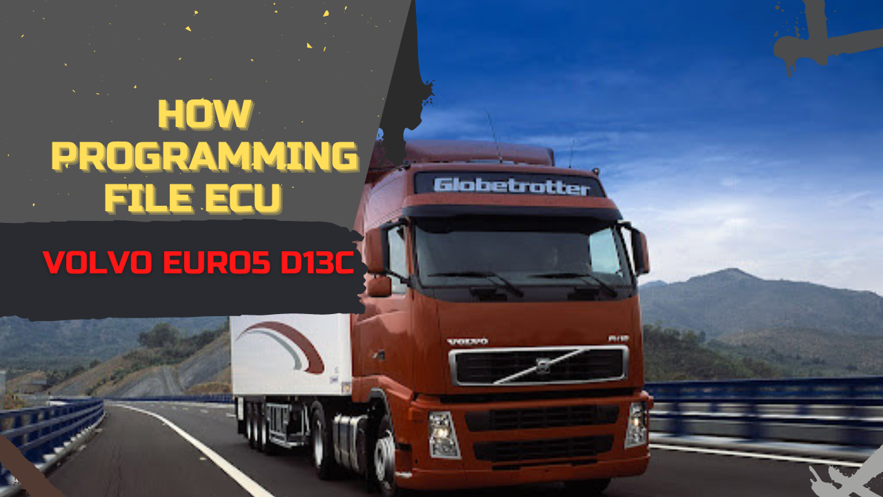 How Its Work Flash VOLVO Files EURO5 D13C Program File ECU Programming