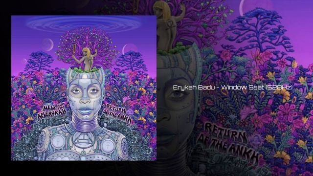 Erykah Badu - Window Seat (528Hz) смотреть онлайн