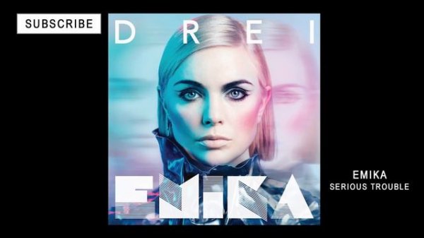 EMIKA   Serious Trouble best version