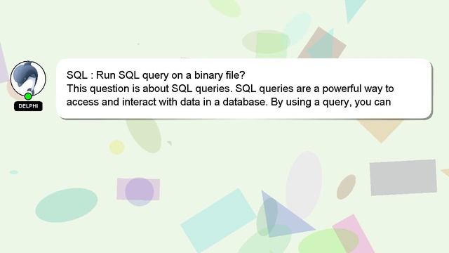 SQL : Run SQL query on a binary file? смотреть онлайн
