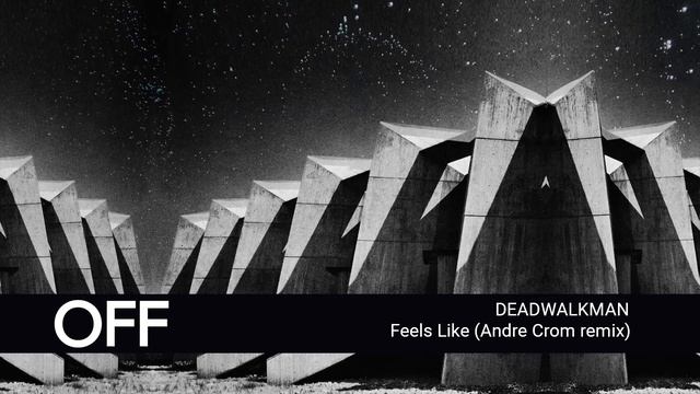 Deadwalkman - Feels Like (Andre Crom Remix) - OFF187 смотреть онлайн
