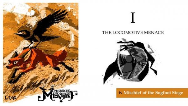 MASTERS OF MISCHIEF : Part I : iv Mischief of the Sogfoot Siege