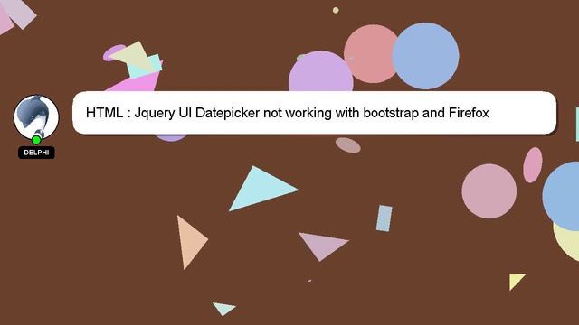 HTML : Jquery UI Datepicker not working with bootstrap and Firefox смотреть онлайн