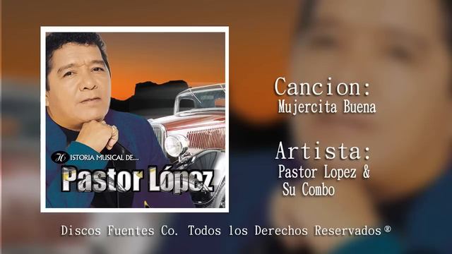 Mujercita Buena - Pastor Lopez Y Su Combo / Discos Fuentes смотреть онлайн