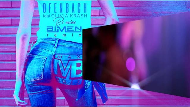 Ofenbach feat Olivia Krash — Be Mine Bímen remix MBP смотреть онлайн