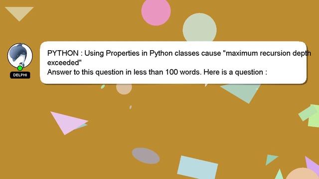 PYTHON : Using Properties in Python classes cause "maximum recursion depth exceeded" смотреть онлайн