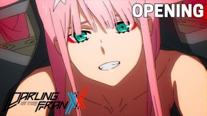 DARLING in the FRANXX - Opening (HD) милый во франкс