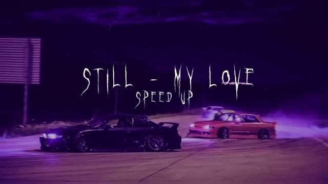 still - my love (speed up tiktok version) смотреть онлайн