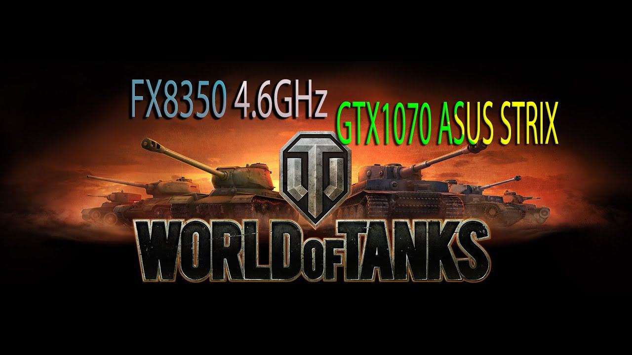 World of Tanks FX8350 и GTX1070 ASUS настройки графики максимальные смотреть онлайн
