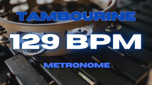 129 BPM - Tambourine Metronome смотреть онлайн