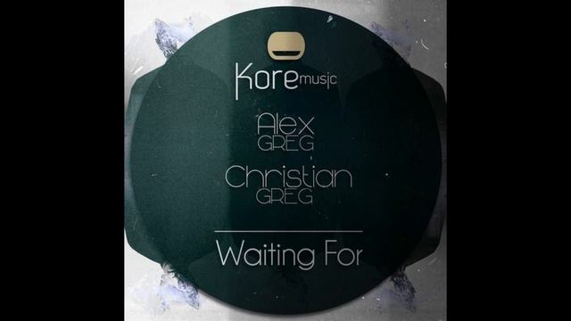 Alex Greg, Christian Greg - Waiting For Feat. Christian Greg (Original Mix)