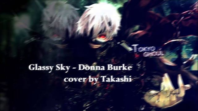 Glassy Sky -Donna Burke cover by Takashi 【我不會唱歌 vol.28】 смотреть онлайн