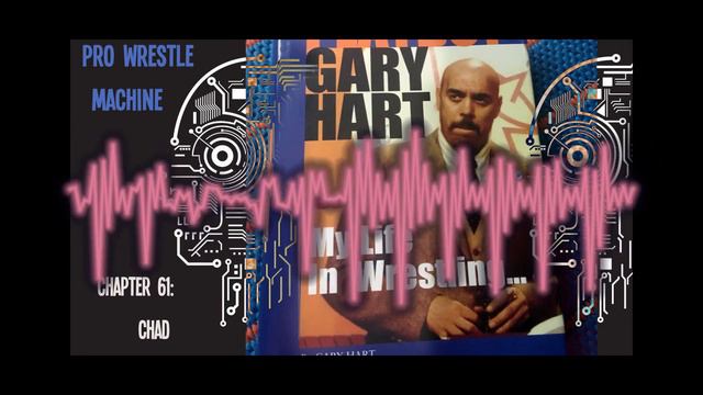 Gary Hart My Life in Wrestling..... Chapter 61: Chad смотреть онлайн