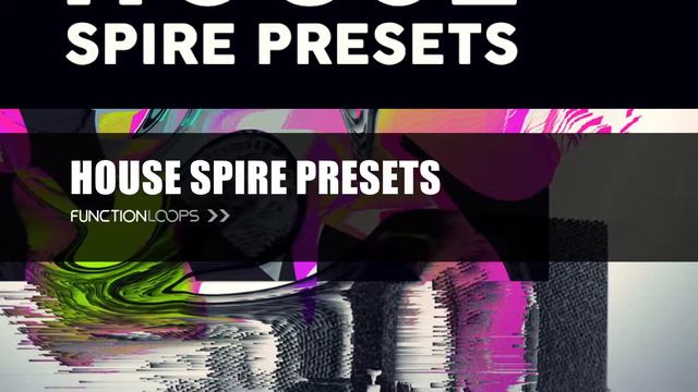 HOUSE SPIRE PRESETS | Bass, Chords, Synths, Pads & FX Patches смотреть онлайн