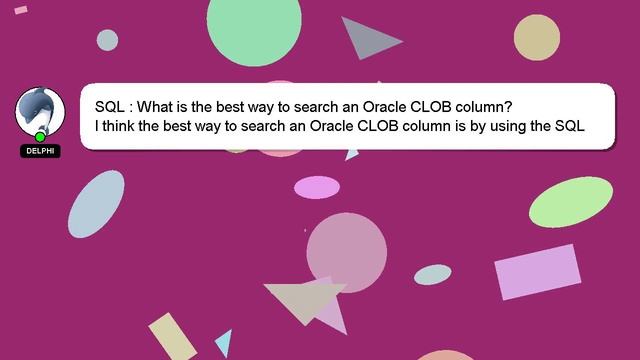 SQL : What is the best way to search an Oracle CLOB column? смотреть онлайн