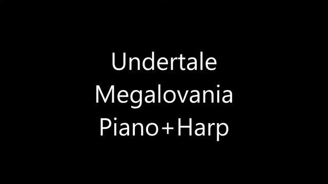 Undertale-Megalovania Piano+Harp смотреть онлайн