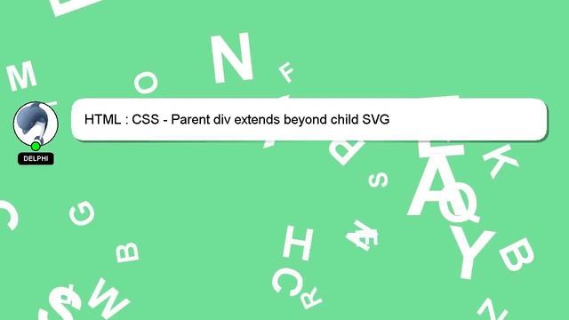 HTML : CSS - Parent div extends beyond child SVG смотреть онлайн
