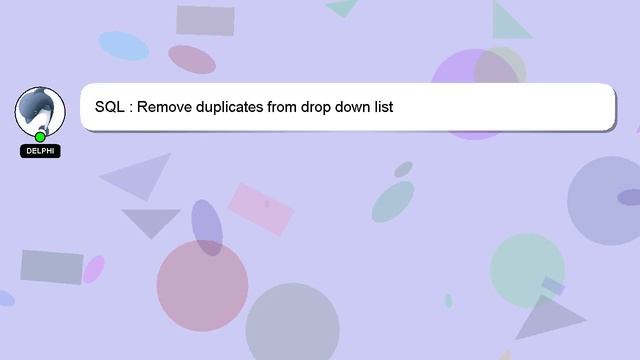 SQL : Remove duplicates from drop down list смотреть онлайн