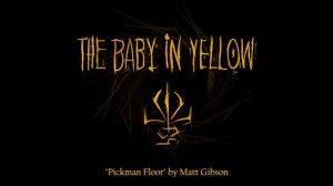 The Baby in Yellow OST Soundtrack - Pickman Floor (by Matt Gibson)