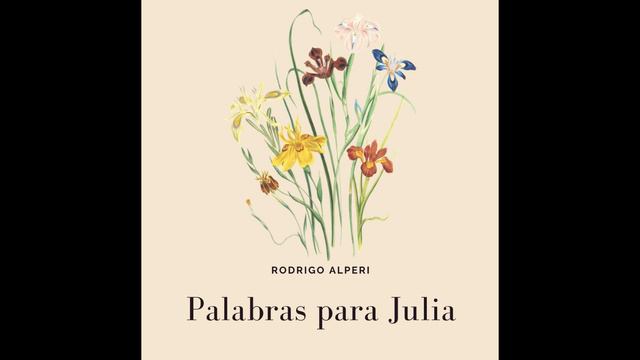 Rodrigo Alperi - Palabras para Julia (José Agustín Goytisolo - Paco Ibáñez) смотреть онлайн