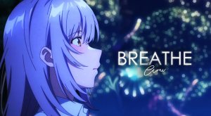 Из завтрашнего дня разноцветного мира / AMV / Breathe