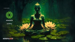 Слушайте до конца, чтобы увидеть полное восстановление баланса семи чакр • Мать природа