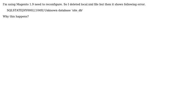 Magento: SQLSTATE[HY000] [1049] Unknown database after deleting local.xml? смотреть онлайн